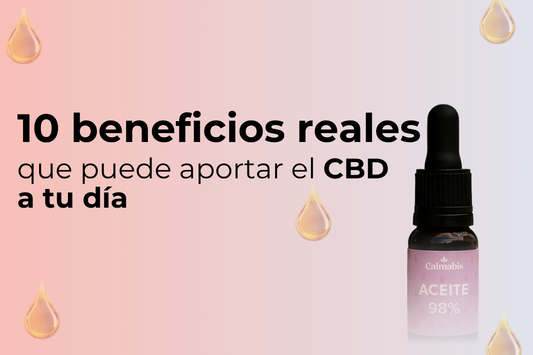 10 beneficios reales que puede aportar el CBD a tu día a día