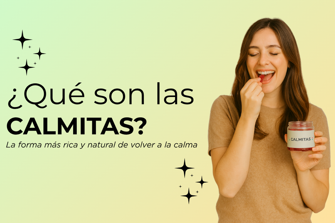 ¿Qué son las Calmitas? La forma más rica y natural de volver a la calma